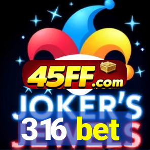 316 bet